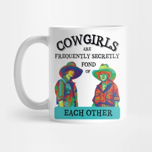 Cowgirls are Frequently Secretly Fond of Each Other Mug